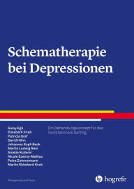 Title: Schematherapie bei Depressionen: Ein Behandlungskonzept für das (teil)stationäre Setting, Author: Samy Egli