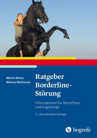 Title: Ratgeber Borderline-Störung: Informationen für Betroffene und Angehörige, Author: Martin Bohus