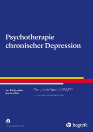Title: Psychotherapie chronischer Depression: Praxisleitfaden CBASP, Author: Jan Philipp Klein
