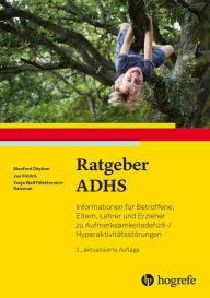 Title: Ratgeber ADHS: Informationen für Betroffene, Eltern, Lehrer und Erzieher zu Aufmerksamkeitsdefizit-/Hyperaktivitätsstörungen, Author: Manfred Döpfner