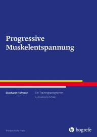 Title: Progressive Muskelentspannung: Ein Trainingsprogramm, Author: Eberhardt Hofmann