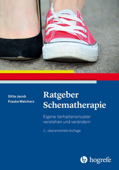 Ratgeber Schematherapie: Eigene Verhaltensmuster verstehen und verändern