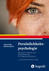 Title: Persönlichkeitspsychologie: Motivation, Kognition und Selbststeuerung - Ein integratives Lehrbuch, Author: Julius Kuhl