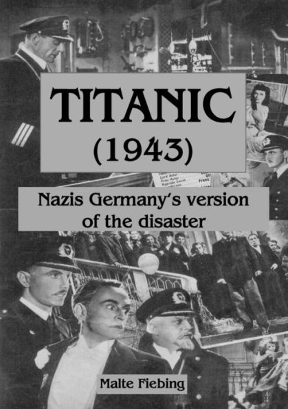 Titanic (1943): Nazi Germany's version of the disaster