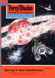 Title: Perry Rhodan 148: Sprung in den Interkosmos: Perry Rhodan-Zyklus 