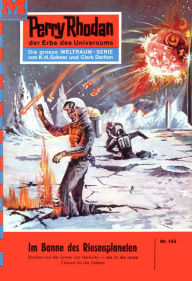 Title: Perry Rhodan 164: Im Bann des Riesenplaneten: Perry Rhodan-Zyklus 