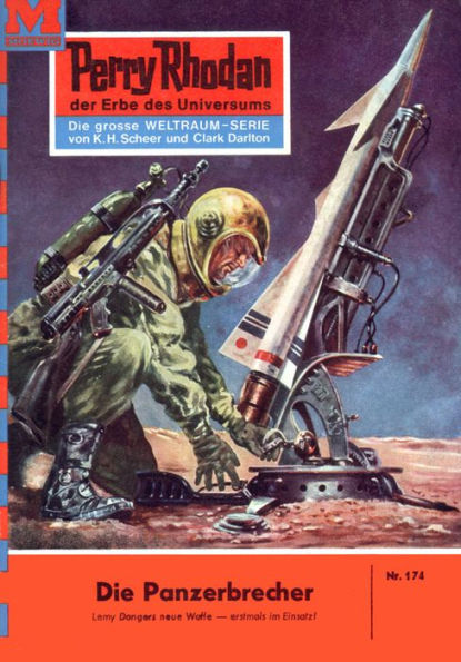 Perry Rhodan 174: Die Panzerbrecher: Perry Rhodan-Zyklus 