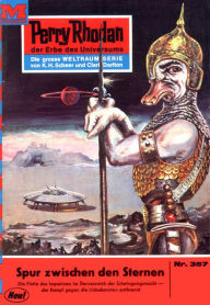 Title: Perry Rhodan 387: Spur zwischen den Sternen: Perry Rhodan-Zyklus 