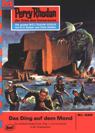 Title: Perry Rhodan 426: Das Ding auf dem Mond: Perry Rhodan-Zyklus 