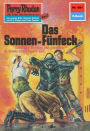 Perry Rhodan 681: Das Sonnen-Fünfeck: Perry Rhodan-Zyklus 