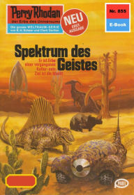 Title: Perry Rhodan 855: Spektrum des Geistes: Perry Rhodan-Zyklus 