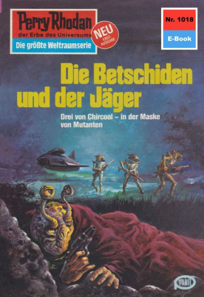 Perry Rhodan 1018: Die Betschiden und der Jäger: Perry Rhodan-Zyklus 