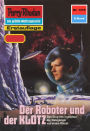 Perry Rhodan 1315: Der Roboter und der KLOTZ: Perry Rhodan-Zyklus 