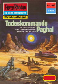 Title: Perry Rhodan 1383: Todeskommando Paghal: Perry Rhodan-Zyklus 