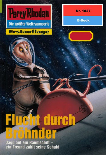 Perry Rhodan 1827: Flucht durch Bröhnder: Perry Rhodan-Zyklus 