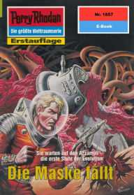 Title: Perry Rhodan 1857: Die Maske fällt: Perry Rhodan-Zyklus 