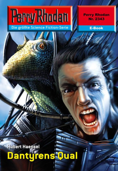 Perry Rhodan 2343: Dantyrens Qual: Perry Rhodan-Zyklus Terranova