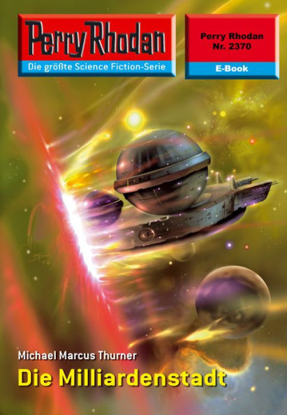 Perry Rhodan 2370: Die Milliardenstadt: Perry Rhodan-Zyklus 