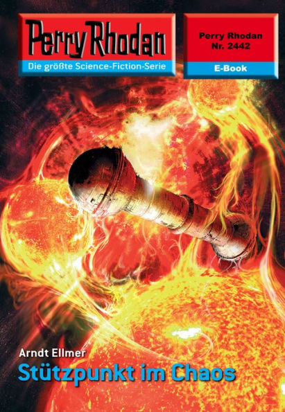 Perry Rhodan 2442: Stützpunkt im Chaos: Perry Rhodan-Zyklus 