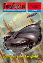 Perry Rhodan 2454: Schiff aus der Ewigkeit: Perry Rhodan-Zyklus 