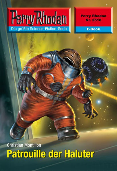 Perry Rhodan 2518: Patrouille der Haluter: Perry Rhodan-Zyklus 