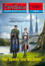 Perry Rhodan 2579: Der Spieler und die Toten: Perry Rhodan-Zyklus 