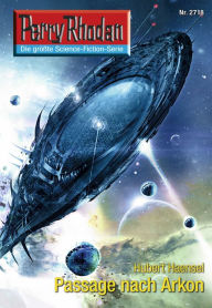 Title: Perry Rhodan 2718: Passage nach Arkon: Perry Rhodan-Zyklus 