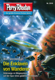 Title: Perry Rhodan 2919: Die Enklaven von Wanderer: Perry Rhodan-Zyklus 