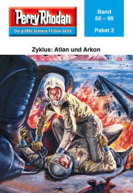 Title: Perry Rhodan-Paket 2: Atlan und Arkon: Perry Rhodan-Heftromane 50 bis 99, Author: Perry Rhodan Redaktion