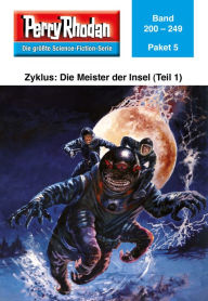 Title: Perry Rhodan-Paket 5: Die Meister der Insel (Teil 1): Perry Rhodan-Heftromane 200 bis 249, Author: Perry Rhodan Redaktion