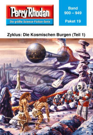Title: Perry Rhodan-Paket 19: Die Kosmischen Burgen (Teil 1): Perry Rhodan-Heftromane 900 bis 949, Author: Perry Rhodan Redaktion