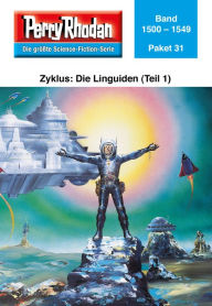 Title: Perry Rhodan-Paket 31: Die Linguiden (Teil 1): Perry Rhodan-Heftromane 1500 bis 1549, Author: Perry Rhodan Redaktion