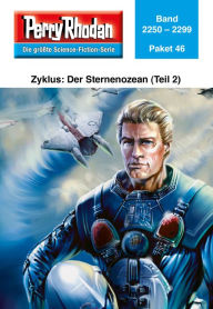 Title: Perry Rhodan-Paket 46: Der Sternenozean (Teil 2): Perry Rhodan-Heftromane 2250 bis 2299, Author: Perry Rhodan Redaktion