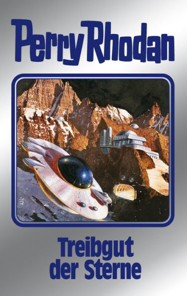 Perry Rhodan 99: Treibgut der Sterne (Silberband): 6. Band des Zyklus 