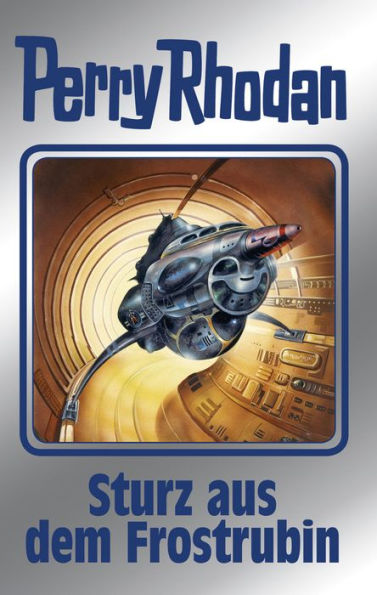 Perry Rhodan 131: Sturz aus dem Frostrubin (Silberband): 2. Band des Zyklus 