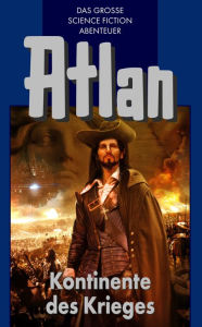 Title: Atlan 11: Kontinente des Kriegers (Blauband): Die Zeitabenteuer, Author: Hans Kneifel