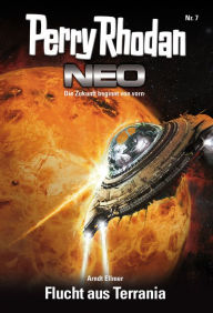 Title: Perry Rhodan Neo 7: Flucht aus Terrania: Staffel: Vision Terrania 7 von 8, Author: Arndt Ellmer