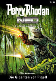 Title: Perry Rhodan Neo 14: Die Giganten von Pigell: Staffel: Expedition Wega 6 von 8, Author: Wim Vandemaan