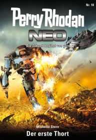 Title: Perry Rhodan Neo 18: Der erste Thort: Staffel: Das galaktische Rätsel 2 von 8, Author: Michelle Stern