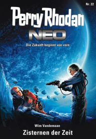 Title: Perry Rhodan Neo 22: Zisternen der Zeit: Staffel: Das galaktische Rätsel 6 von 8, Author: Wim Vandemaan