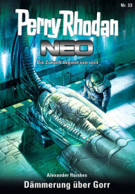 Title: Perry Rhodan Neo 33: Dämmerung über Gorr: Staffel: Vorstoß nach Arkon 9 von 12, Author: Alexander Huiskes