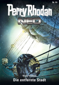 Title: Perry Rhodan Neo 59: Die entfernte Stadt: Staffel: Arkon 11 von 12, Author: Oliver Fröhlich