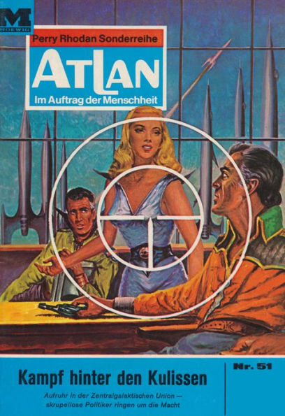 Atlan 51: Kampf hinter den Kulissen: Atlan-Zyklus 