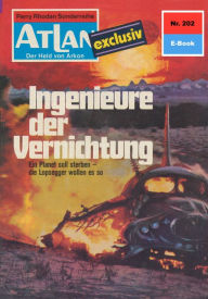 Title: Atlan 202: Ingenieure der Vernichtung: Atlan-Zyklus 