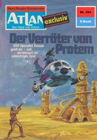 Title: Atlan 204: Der Verräter von Protem: Atlan-Zyklus 