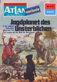 Title: Atlan 212: Jagdplanet des Unsterblichen: Atlan-Zyklus 