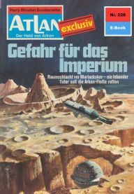 Title: Atlan 226: Gefahr für das Imperium: Atlan-Zyklus 