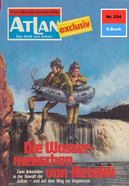 Atlan 234: Die Wassermenschen von Ketokh: Atlan-Zyklus 