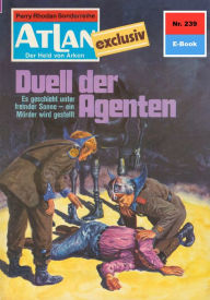 Title: Atlan 239: Duell der Agenten: Atlan-Zyklus 