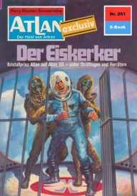 Title: Atlan 251: Der Eiskerker: Atlan-Zyklus 